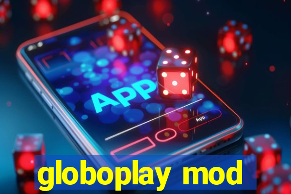 globoplay mod